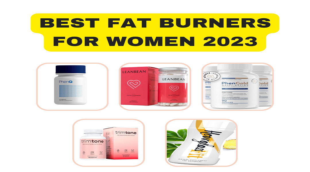 Best Fat Burners for Women-Most Effective Supplements In The Market