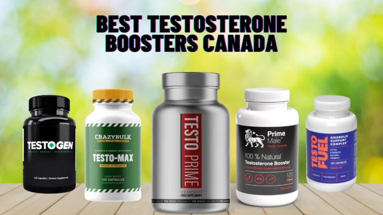 The Best Testosterone Boosters Canada – Our Top 5 Picks 2024