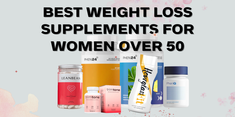 5 Best Weight Loss Supplements For Women Over 50 – January 2024