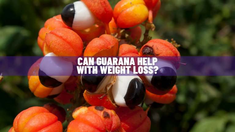 Can Guarana Help With Weight Loss? Know Science