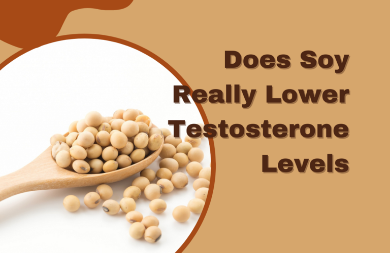 Does Soy Lower Testosterone Levels?