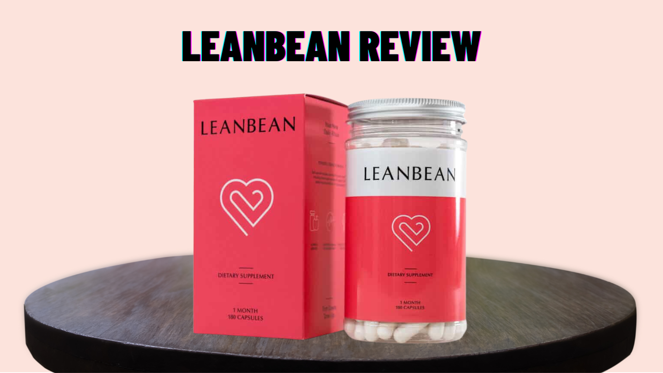 Leanbean Review Does It Work Know Ingredients & Pros!