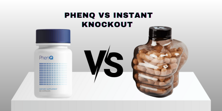 PhenQ Vs Instant Knockout Comparison 2024 | Which Is Better? Find!